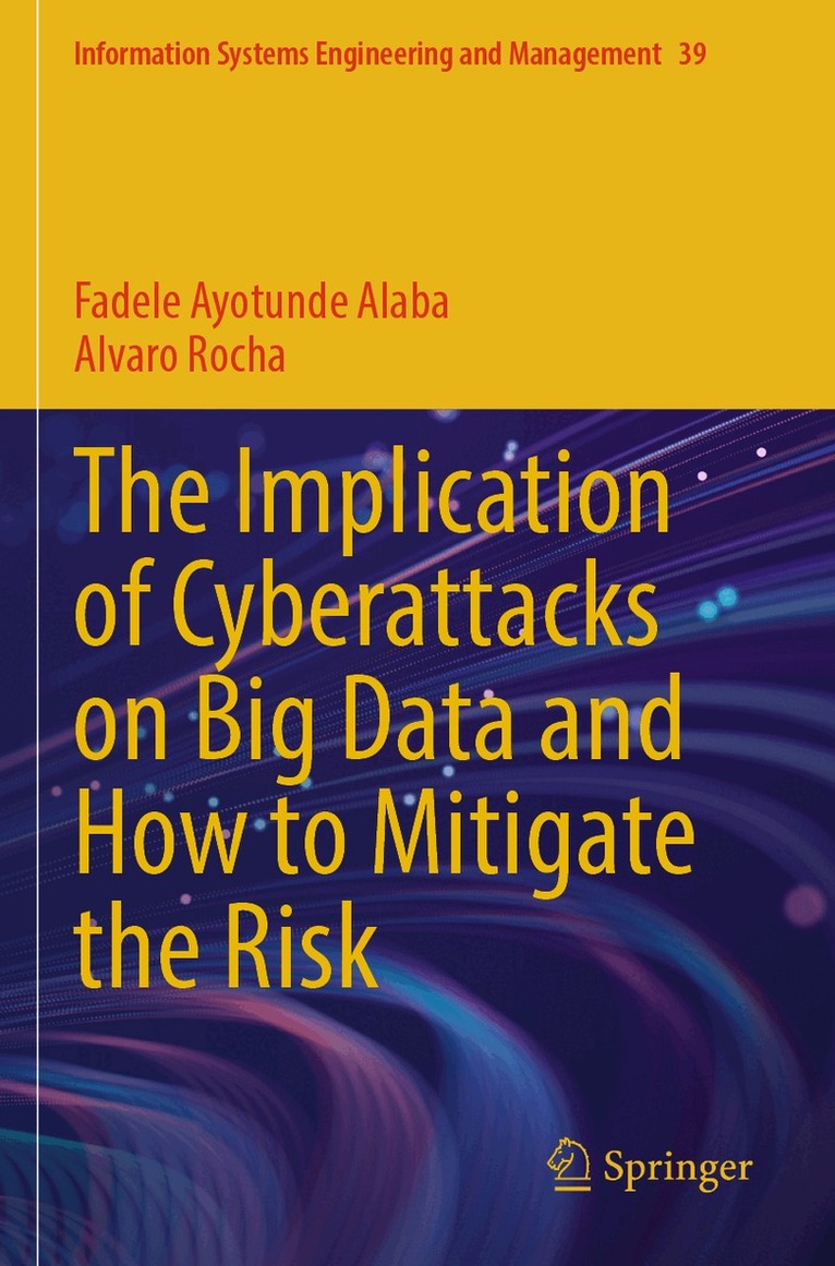 Fadele Ayotunde Alaba, Alvaro Rocha - Implication of Cyberattacks on Big Data and How to Mitigate the Risk, Häftad