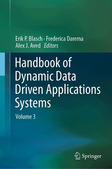 Erik Blasch, Frederica Darema, Alex Aved - Handbook of Dynamic Data Driven Applications Systems, Inbunden