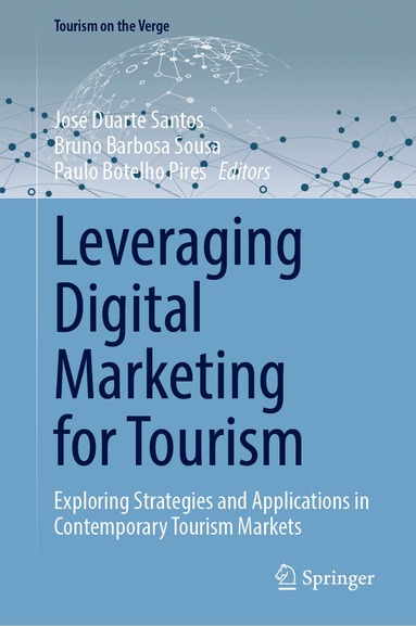 José Duarte Santos, Bruno Barbosa Sousa, Paulo Botelho Pires - Leveraging Digital Marketing for Tourism, Inbunden