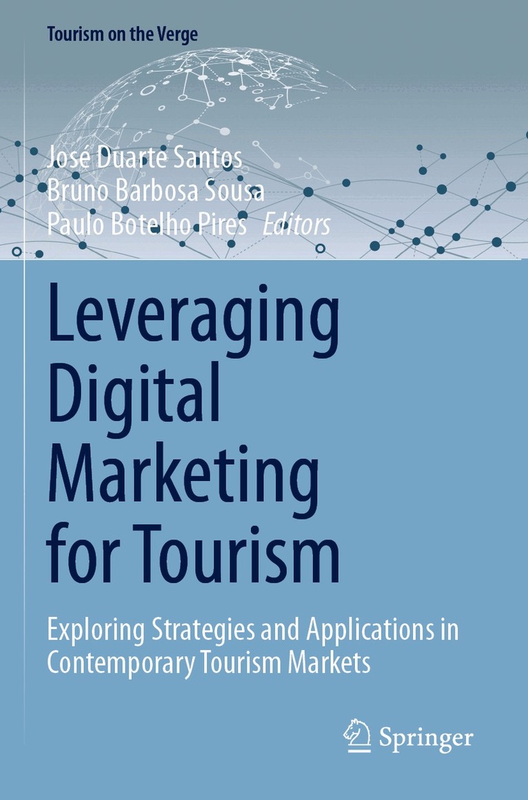 José Duarte Santos, Bruno Barbosa Sousa, Paulo Botelho Pires - Leveraging Digital Marketing for Tourism, Häftad