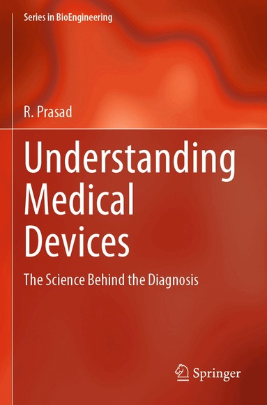 R. Prasad - Understanding Medical Devices, Häftad