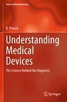 R. Prasad - Understanding Medical Devices, Häftad