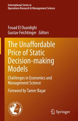 The Unaffordable Price of Static Decision-making Models 1