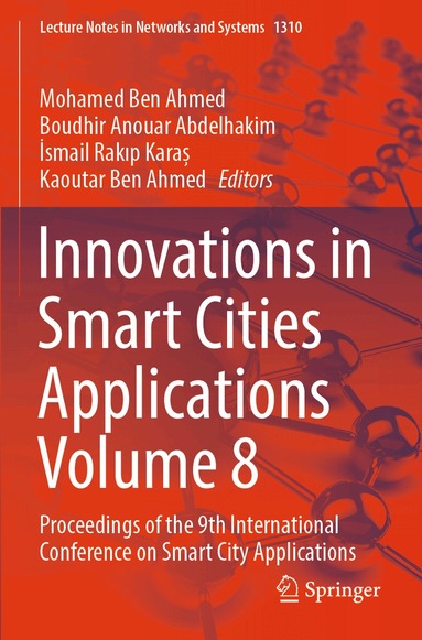 Mohamed Ben Ahmed, Boudhir Anouar Abdelhakim, İsmail Rakıp Karaș, Kaoutar Ben Ahmed - Innovations in Smart Cities Applications Volume 8, Häftad