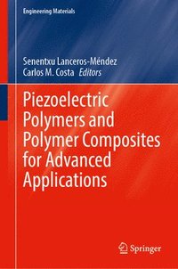 bokomslag Piezoelectric Polymers and Polymer Composites for Advanced Applications