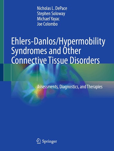 Nicholas L. DePace, Stephen Soloway, Michael Yayac, Joe Colombo - Ehlers-Danlos/Hypermobility Syndromes and Other Connective Tissue Disorders, Inbunden