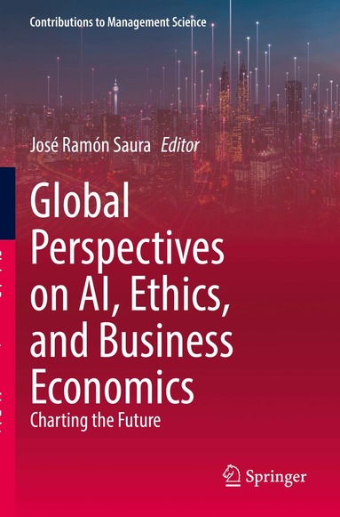 José Ramón Saura - Global Perspectives on AI, Ethics, and Business Economics, Häftad