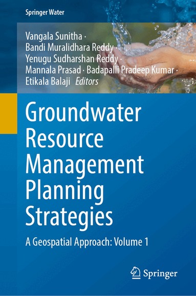 Vangala Sunitha, Bandi Muralidhara Reddy, Yenugu Sudharshan Reddy, Mannala Prasad, Badapalli Pradeep Kumar, Etikala Balaji - Groundwater Resource Management Planning Strategies, Inbunden