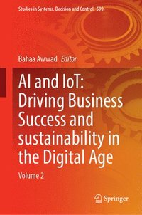 bokomslag AI and IoT: Driving Business Success and Sustainability in the Digital Age