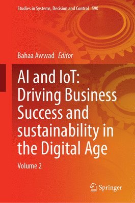 bokomslag AI and IoT: Driving Business Success and sustainability in the Digital Age