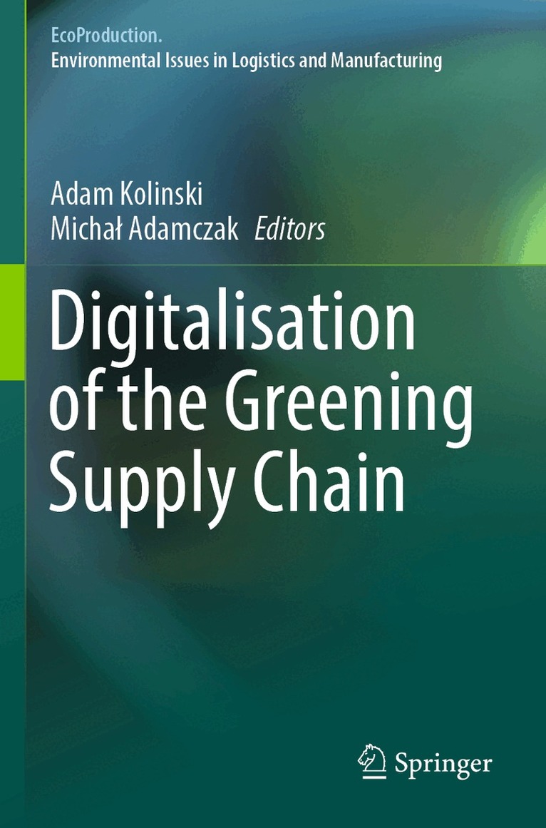Adam Kolinski, Michał Adamczak - Digitalisation of the Greening Supply Chain, Häftad. Tillgänglighet: Lägg i varukorg