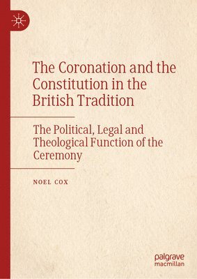 bokomslag Coronation and the Constitution in the British Tradition