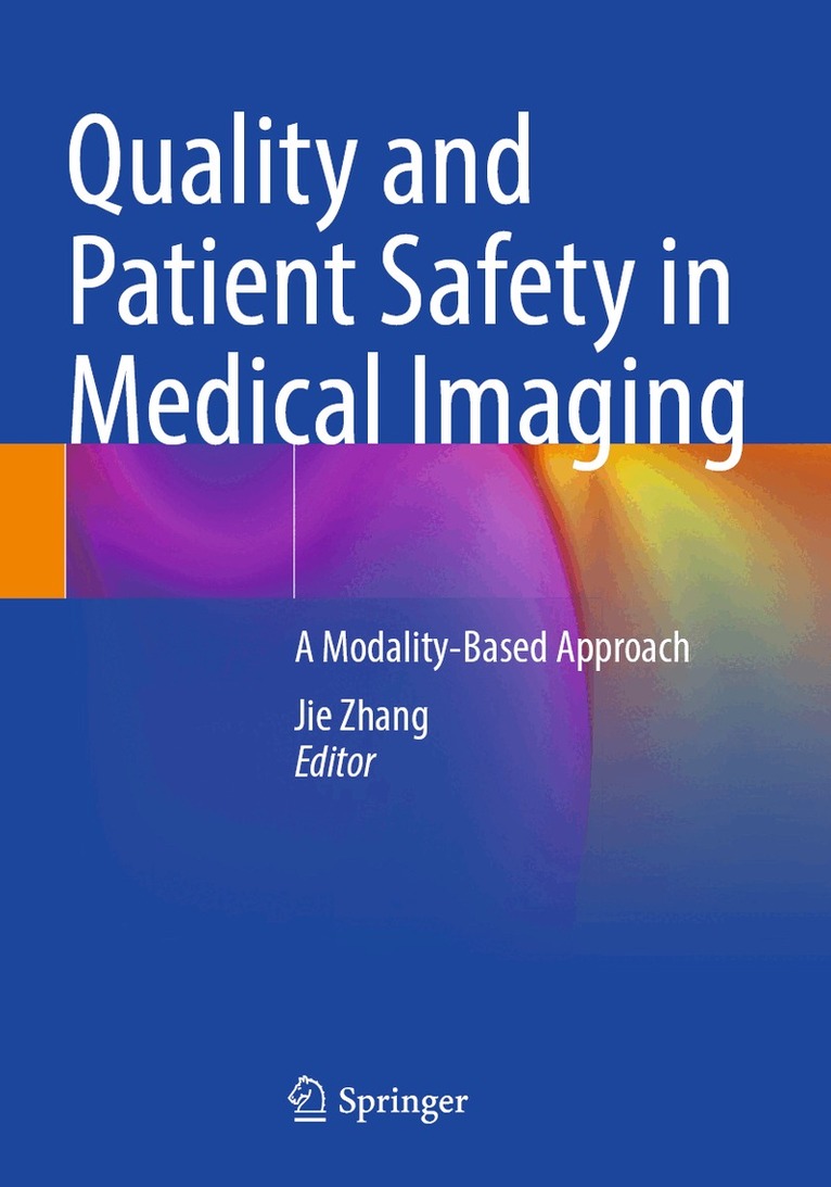 Jie Zhang - Quality and Patient Safety in Medical Imaging, Häftad