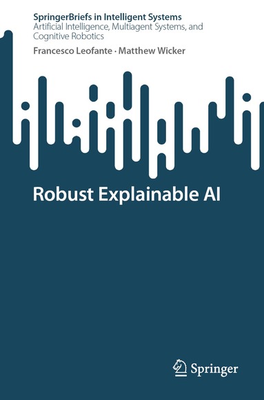 Francesco Leofante, Matthew Wicker - Robust Explainable AI, Häftad
