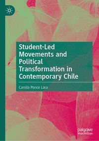 bokomslag Student-Led Movements and Political Transformation in Contemporary Chile