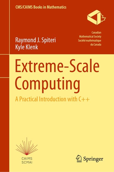 Raymond J. Spiteri, Kyle Klenk - Extreme-Scale Computing, Inbunden