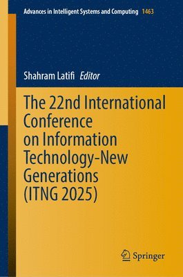 bokomslag The 22nd International Conference on Information Technology-New Generations (ITNG 2025)