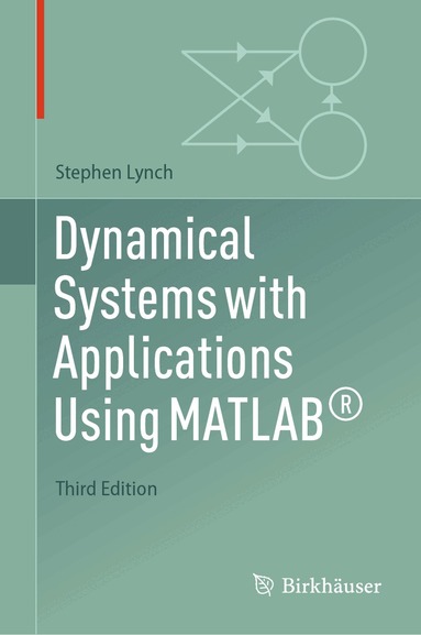 Stephen Lynch - Dynamical Systems with Applications Using MATLAB®, Inbunden