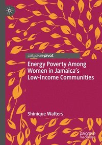 bokomslag Energy Poverty Among Women in Jamaica's Low-Income Communities