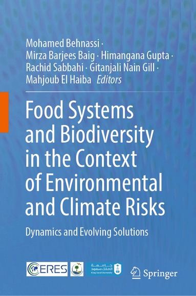 Mohamed Behnassi, Mirza Barjees Baig, Himangana Gupta, Rachid Sabbahi, Gitanjali Nain Gill, Mahjoub El Haiba - Food Systems and Biodiversity in the Context of Environmental and Climate Risks, Inbunden