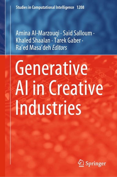 Amina Al-Marzouqi, Said Salloum, Khaled Shaalan, Tarek Gaber, Ra'ed Masa'deh - Generative AI in Creative Industries, Inbunden