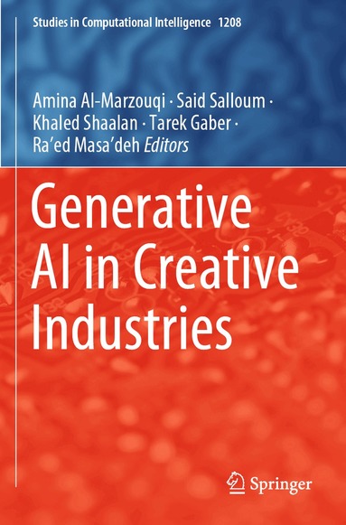 Amina Al-Marzouqi, Said Salloum, Khaled Shaalan, Tarek Gaber, Ra'ed Masa'deh - Generative AI in Creative Industries, Häftad