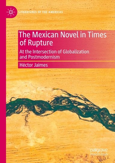 Héctor Jaimes - Mexican Novel in Times of Rupture, Inbunden