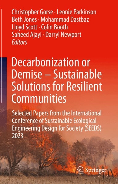 Christopher Gorse, Leonie Parkinson, Beth Jones, Mohammad Dastbaz, Lloyd Scott, Colin Booth, Saheed Ajayi, Darryl Newport - Decarbonization or Demise – Sustainable Solutions for Resilient Communities, Inbunden