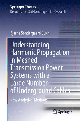 bokomslag Understanding Harmonic Propagation in Meshed Transmission Power Systems with a Large Number of Underground Cables