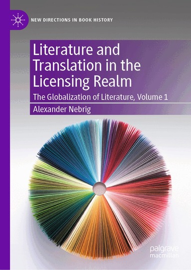 Alexander Nebrig - Literature and Translation in the Licensing Realm, Inbunden