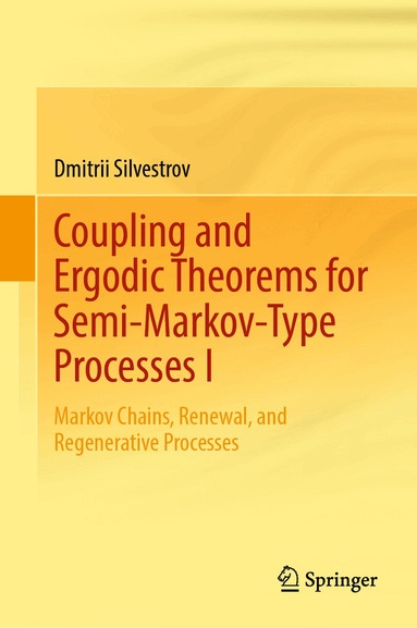 Dmitrii Silvestrov - Coupling and Ergodic Theorems for Semi-Markov-Type Processes I, Inbunden