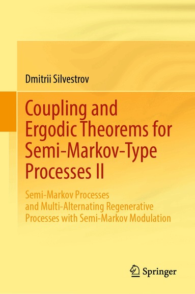 Dmitrii Silvestrov - Coupling and Ergodic Theorems for Semi-Markov-Type Processes II, Inbunden