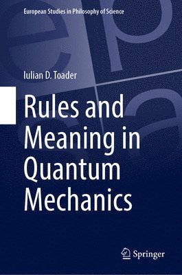 Rules and Meaning in Quantum Mechanics 1