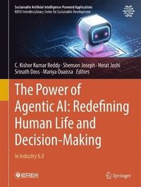 bokomslag The Power of Agentic AI: Redefining Human Life and Decision-Making