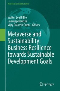 bokomslag Metaverse and Sustainability: Business Resilience Towards Sustainable Development Goals