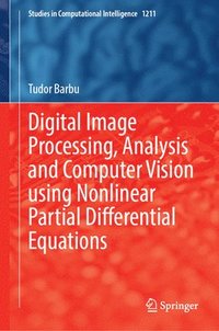 bokomslag Digital Image Processing, Analysis and Computer Vision using Nonlinear Partial Differential Equations