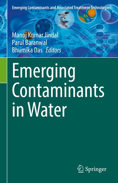 Manoj Kumar Jindal, Parul Baranwal, Bhumika Das - Emerging Contaminants in Water, Inbunden