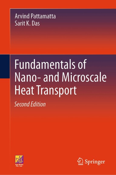 Arvind Pattamatta, Sarit K. Das - Fundamentals of Nano- and Microscale Heat Transport, Inbunden