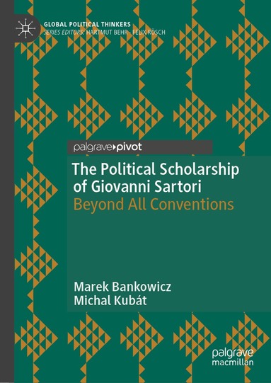 Marek Bankowicz, Michal Kubát - Political Scholarship of Giovanni Sartori, Inbunden
