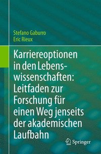 bokomslag Karriereoptionen in den Lebenswissenschaften: Leitfaden zur Forschung fr einen Weg jenseits der akademischen Laufbahn