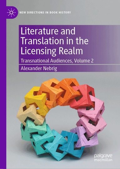 Alexander Nebrig - Literature and Translation in the Licensing Realm, Inbunden