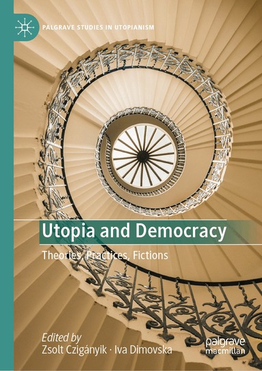 Zsolt Czigányik, Iva Dimovska - Utopia and Democracy, Inbunden