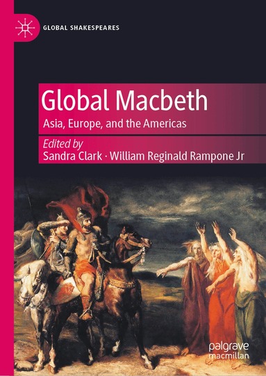 Sandra Clark, William Reginald Rampone Jr - Global Macbeth, Inbunden
