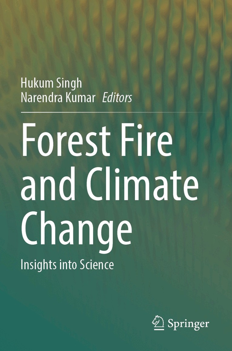 Hukum Singh, Narendra Kumar - Forest Fire and Climate Change, Häftad. Tillgänglighet: Lägg i varukorg