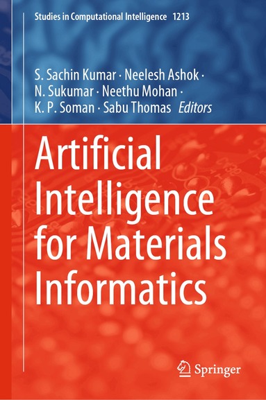 S. Sachin Kumar, Neelesh Ashok, N. Sukumar, Neethu Mohan, K. P. Soman, Sabu Thomas - Artificial Intelligence for Materials Informatics, Inbunden