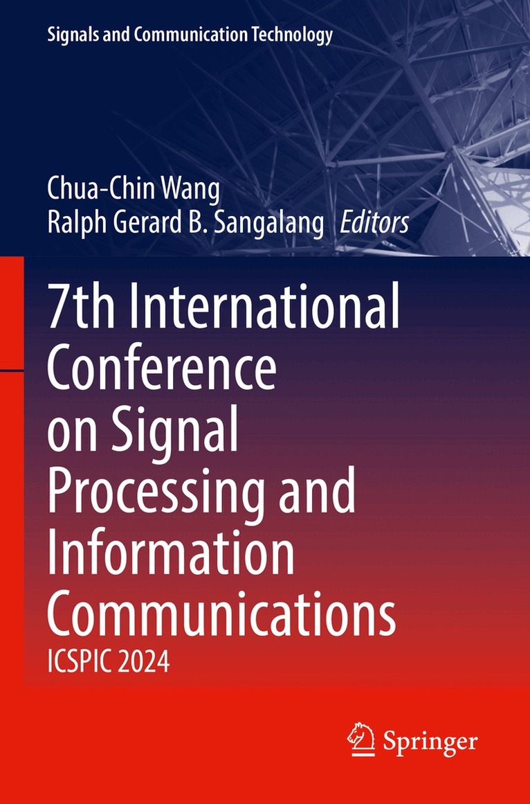 Chua-Chin Wang, Ralph Gerard B. Sangalang - 7th International Conference on Signal Processing and Information Communications, Häftad