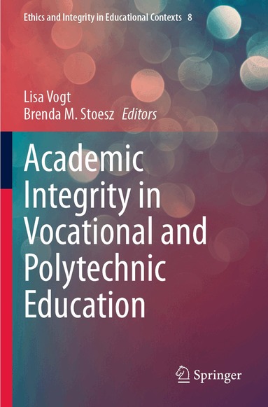 Lisa Vogt, Brenda M. Stoesz - Academic Integrity in Vocational and Polytechnic Education, Häftad