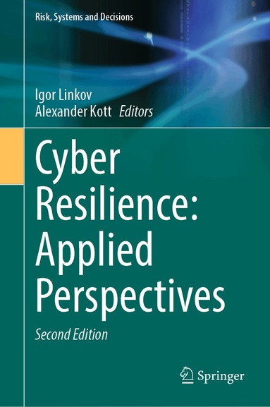 Igor Linkov, Alexander Kott - Cyber Resilience: Applied Perspectives, Inbunden