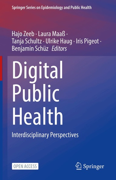 Hajo Zeeb, Laura Maaß, Tanja Schultz, Ulrike Haug, Iris Pigeot, Benjamin Schüz - Digital Public Health, Inbunden