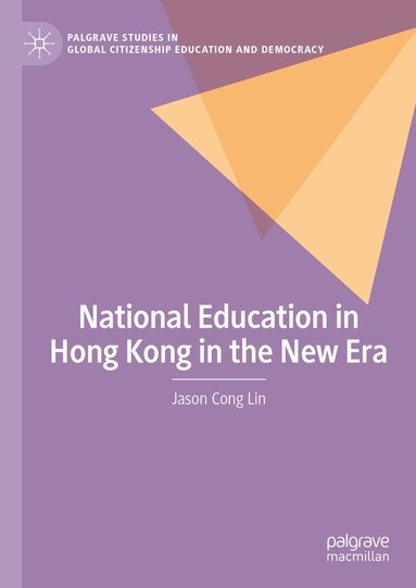 Jason Cong Lin - National Education in Hong Kong in the New Era, Inbunden